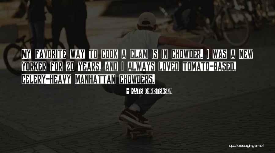 Chowder Quotes By Kate Christensen Chowder Quotes By Kate Christensen