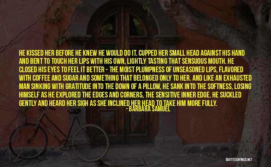 Chowdhary Quotes By Barbara Samuel Chowdhary Quotes By Barbara Samuel