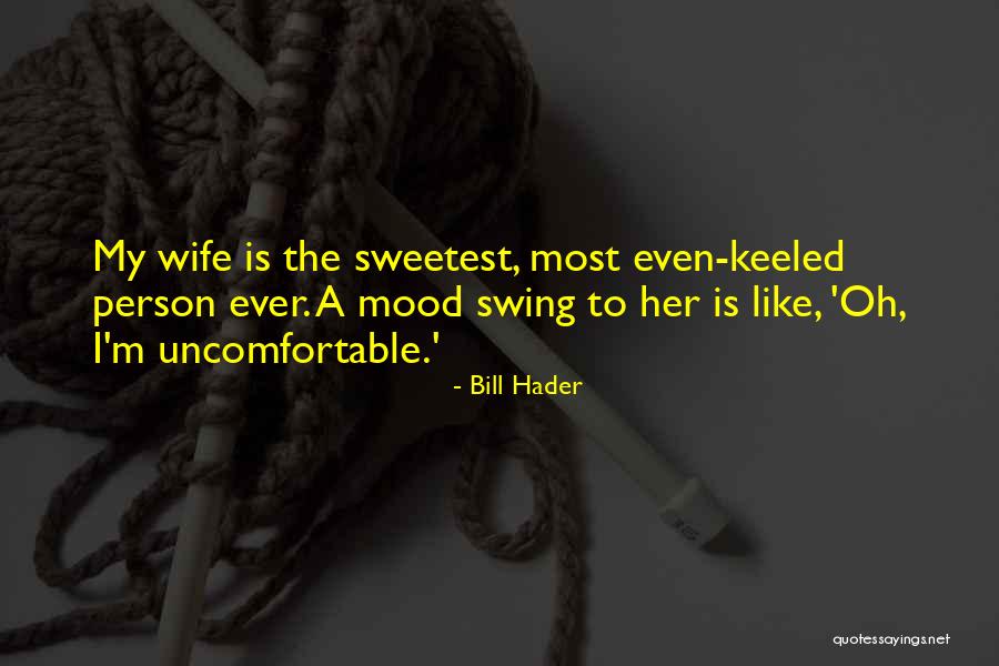 Chowmushih Quotes By Bill Hader Chowmushih Quotes By Bill Hader