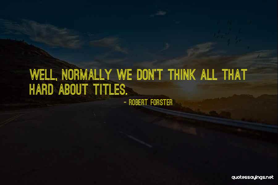 Chrematistique Quotes By Robert Forster Chrematistique Quotes By Robert Forster