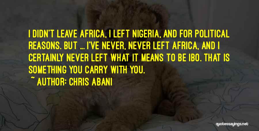 Chris Abani Quotes 910684