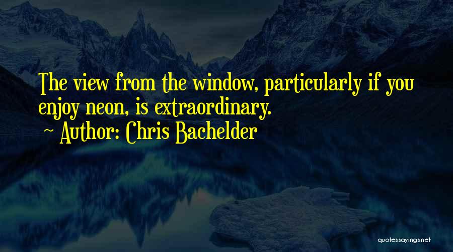 Chris Bachelder Quotes 674874