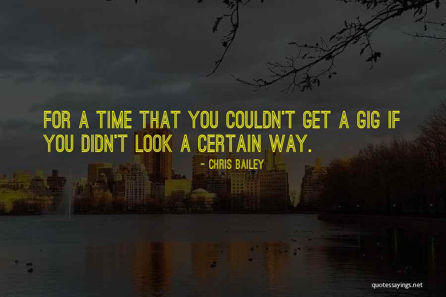 Chris Bailey Quotes 509053 Chris Bailey Quotes 509053