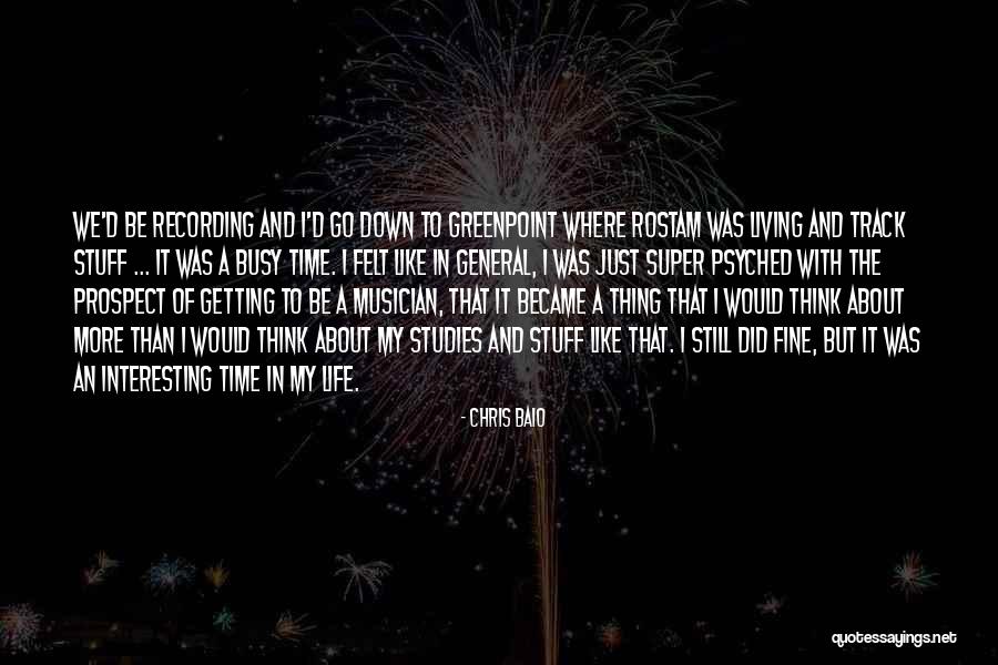 Chris Baio Quotes 518108 Chris Baio Quotes 518108