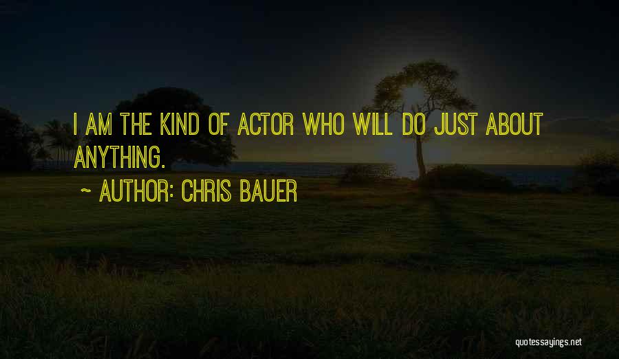 Chris Bauer Quotes 810239