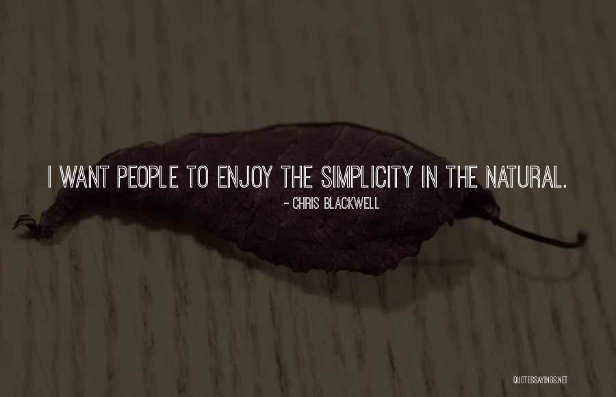 Chris Blackwell Quotes 1741020 Chris Blackwell Quotes 1741020