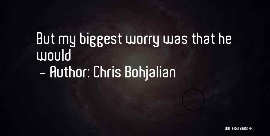 Chris Bohjalian Quotes 1084906