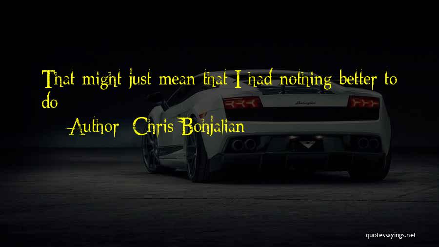 Chris Bohjalian Quotes 2040687