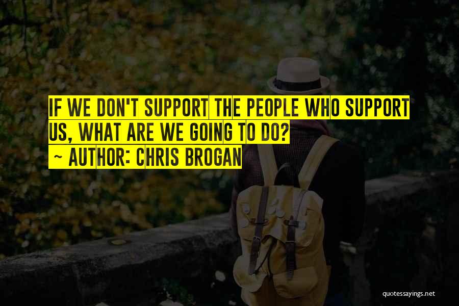 Chris Brogan Quotes 839390