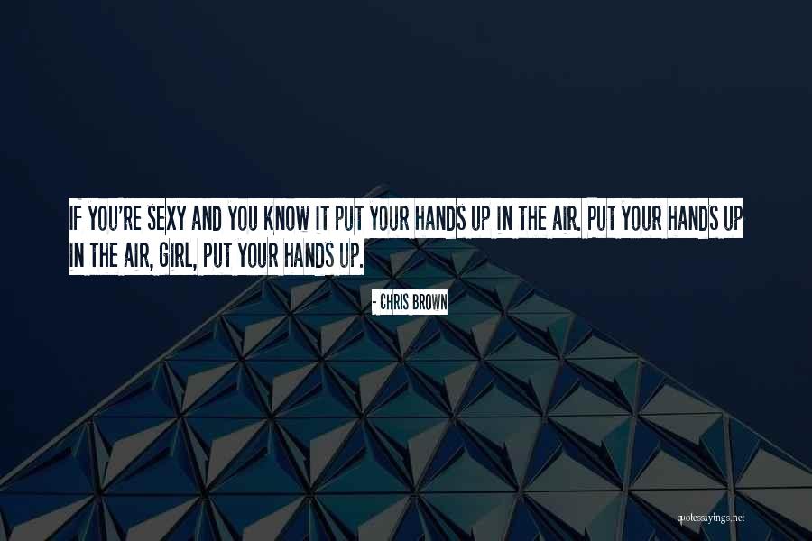 Chris Brown Girl Quotes By Chris Brown Chris Brown Girl Quotes By Chris Brown