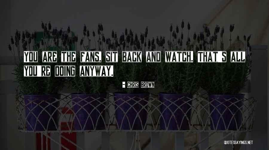 Chris Brown Quotes 831173 Chris Brown Quotes 831173
