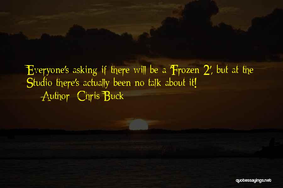 Chris Buck Quotes 1052392