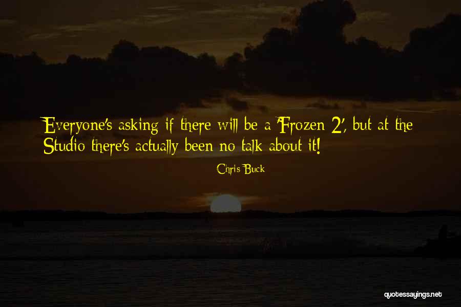 Chris Buck Quotes 1052392 Chris Buck Quotes 1052392
