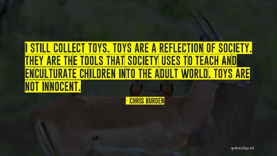 Chris Burden Quotes 778765