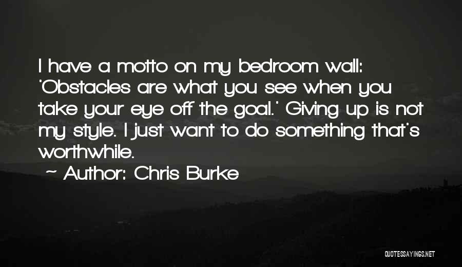 Chris Burke Quotes 1327504