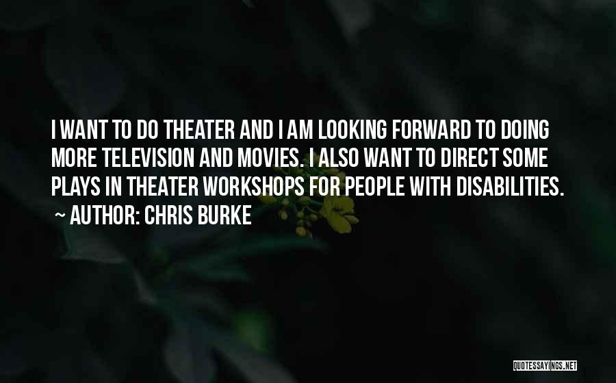 Chris Burke Quotes 630912