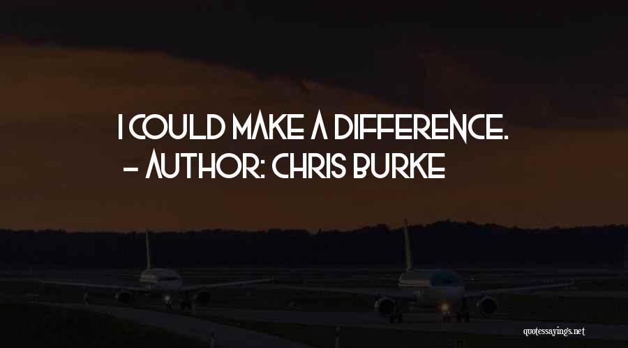 Chris Burke Quotes 95352