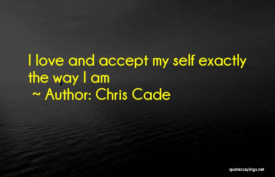 Chris Cade Quotes 643040