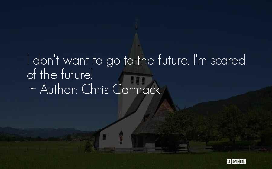 Chris Carmack Quotes 396972