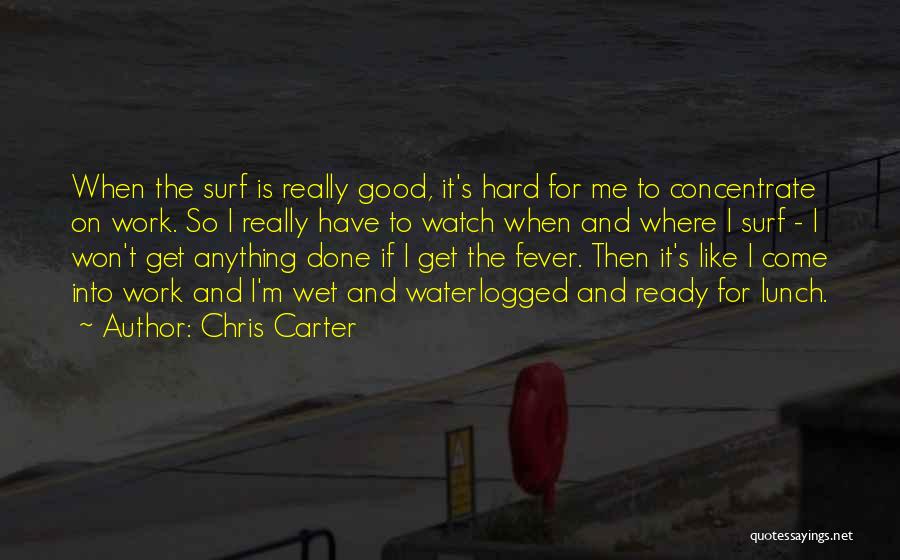 Chris Carter Quotes 162169