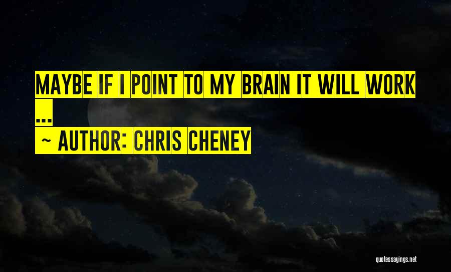 Chris Cheney Quotes 1878747