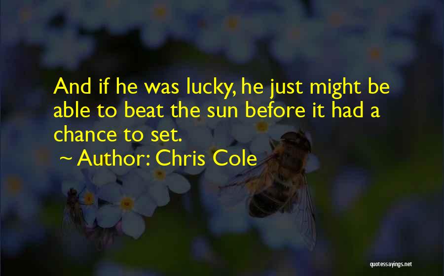 Chris Cole Quotes 1451205