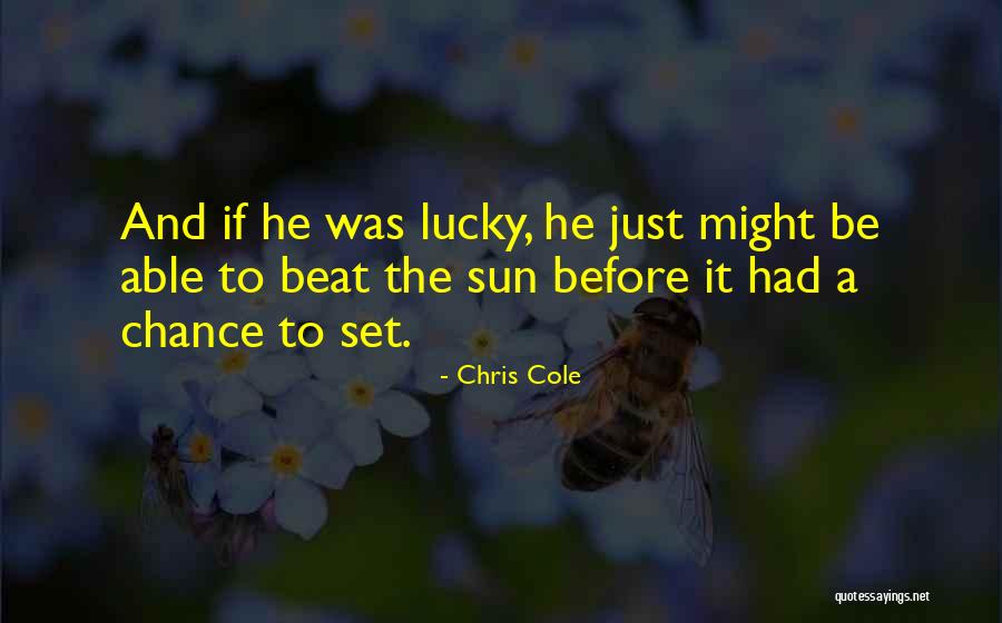 Chris Cole Quotes 1451205