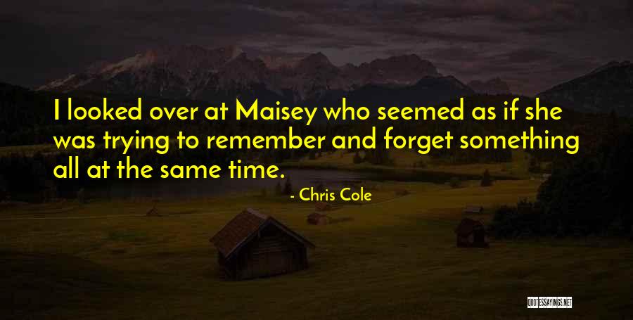 Chris Cole Quotes 1498299