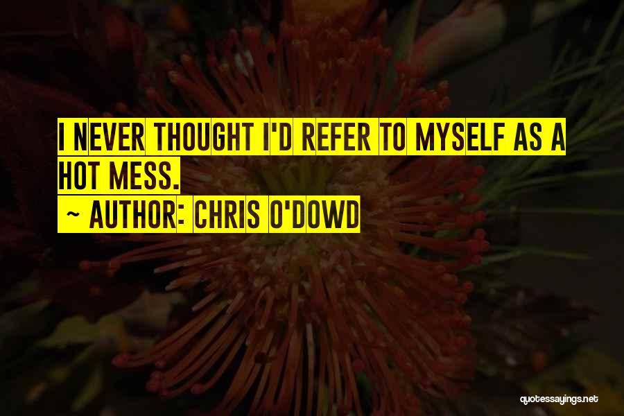 Chris D'amico Quotes By Chris O'Dowd
