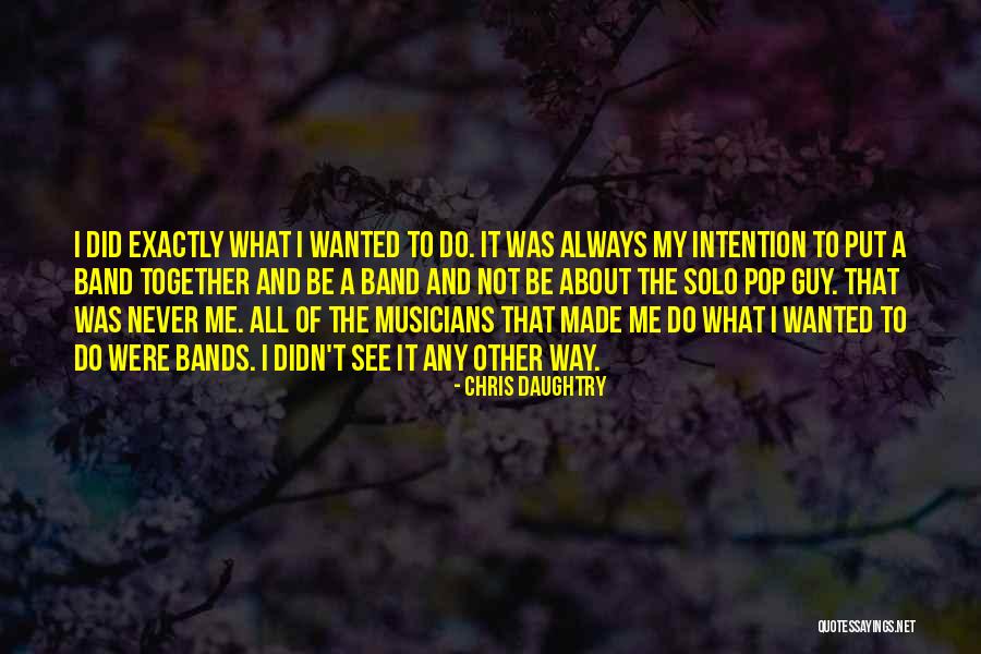 Chris Daughtry Quotes 1089385 Chris Daughtry Quotes 1089385