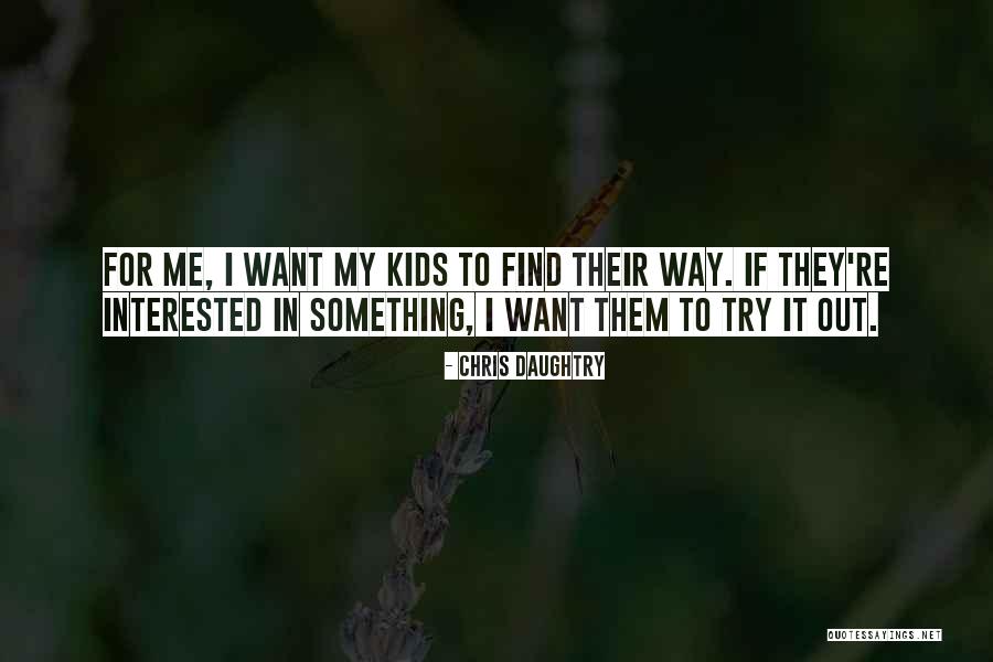 Chris Daughtry Quotes 1109736 Chris Daughtry Quotes 1109736