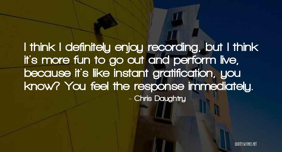 Chris Daughtry Quotes 1289200 Chris Daughtry Quotes 1289200
