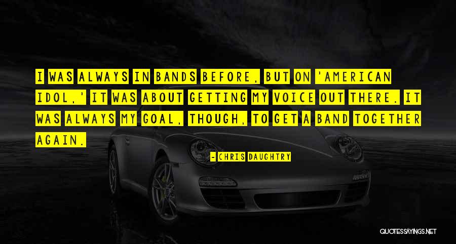 Chris Daughtry Quotes 2270233 Chris Daughtry Quotes 2270233