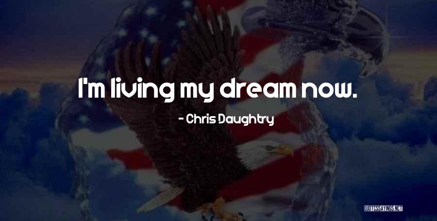Chris Daughtry Quotes 354314 Chris Daughtry Quotes 354314
