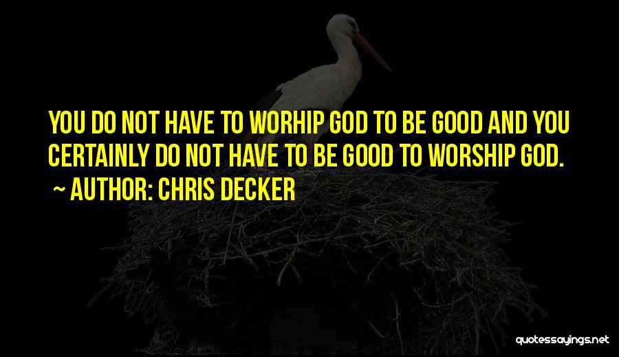 Chris Decker Quotes 994305