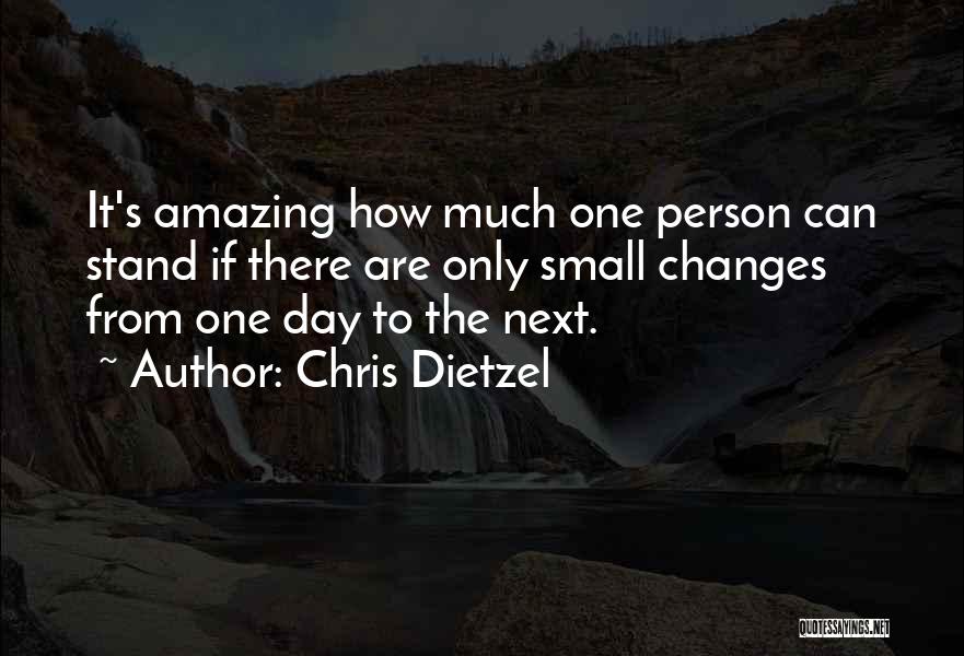 Chris Dietzel Quotes 1407378
