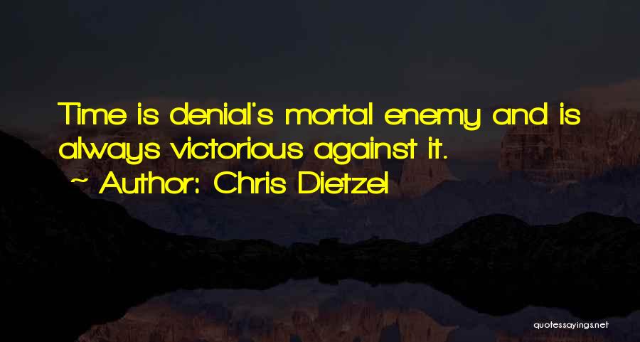 Chris Dietzel Quotes 206899