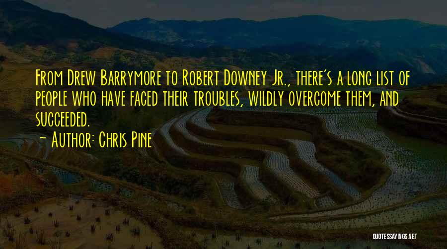 Chris Downey Quotes By Chris Pine