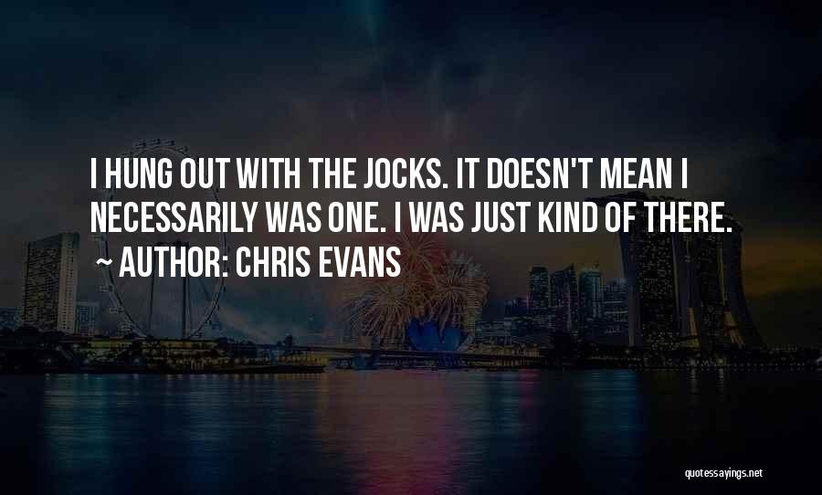 Chris Evans Quotes 2197624