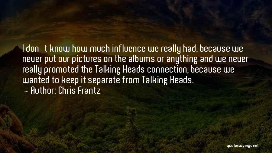 Chris Frantz Quotes 1102684