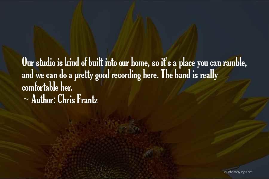 Chris Frantz Quotes 1825874