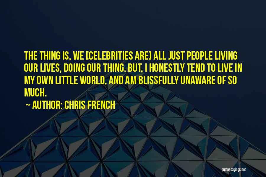 Chris French Quotes 1319892
