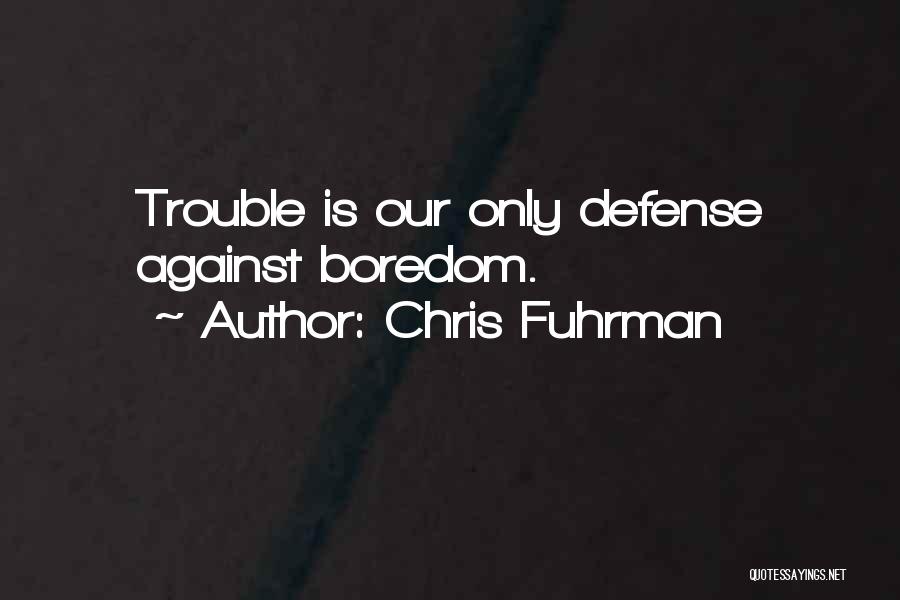 Chris Fuhrman Quotes 1910001