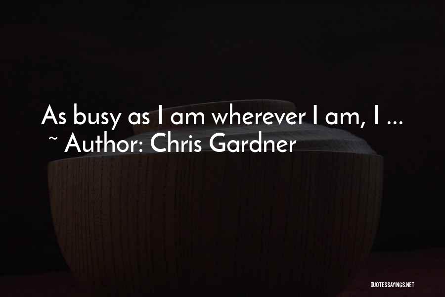 Chris Gardner Quotes 1925364