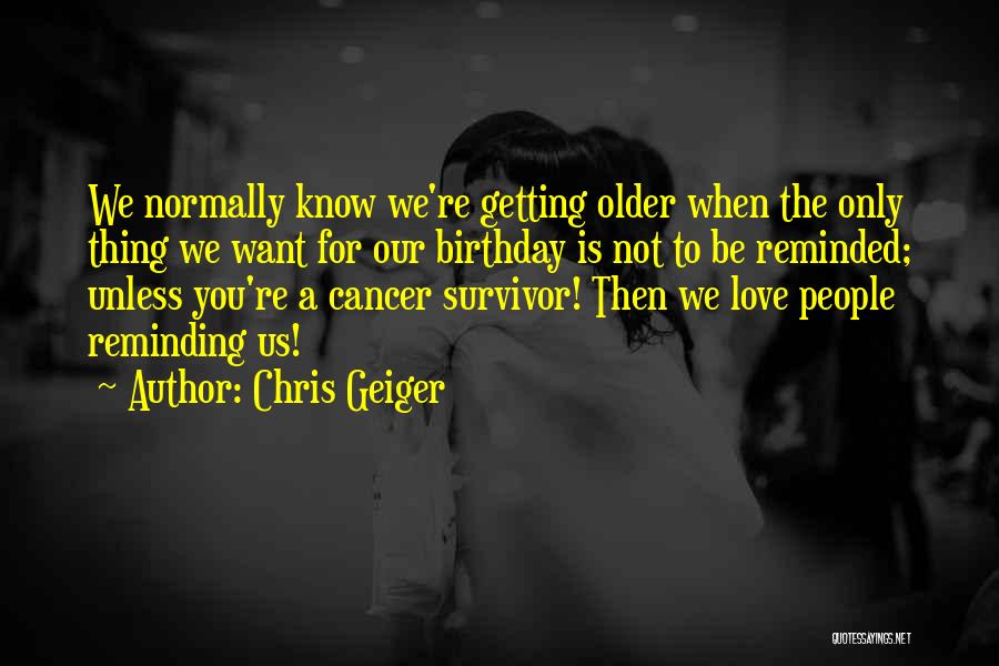 Chris Geiger Quotes 451984