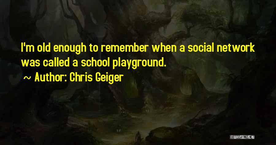 Chris Geiger Quotes 683462
