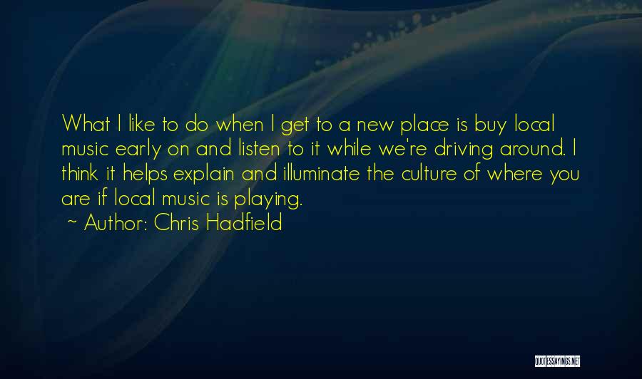Chris Hadfield Quotes 1475376