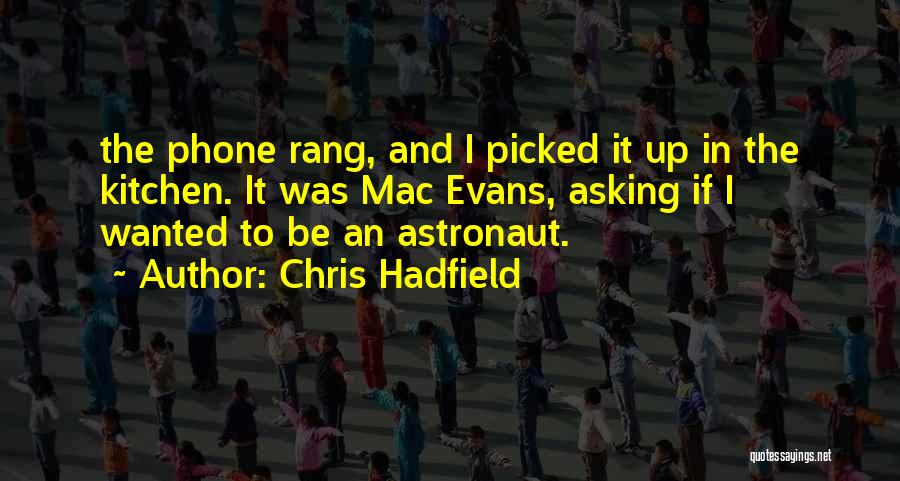 Chris Hadfield Quotes 1754570