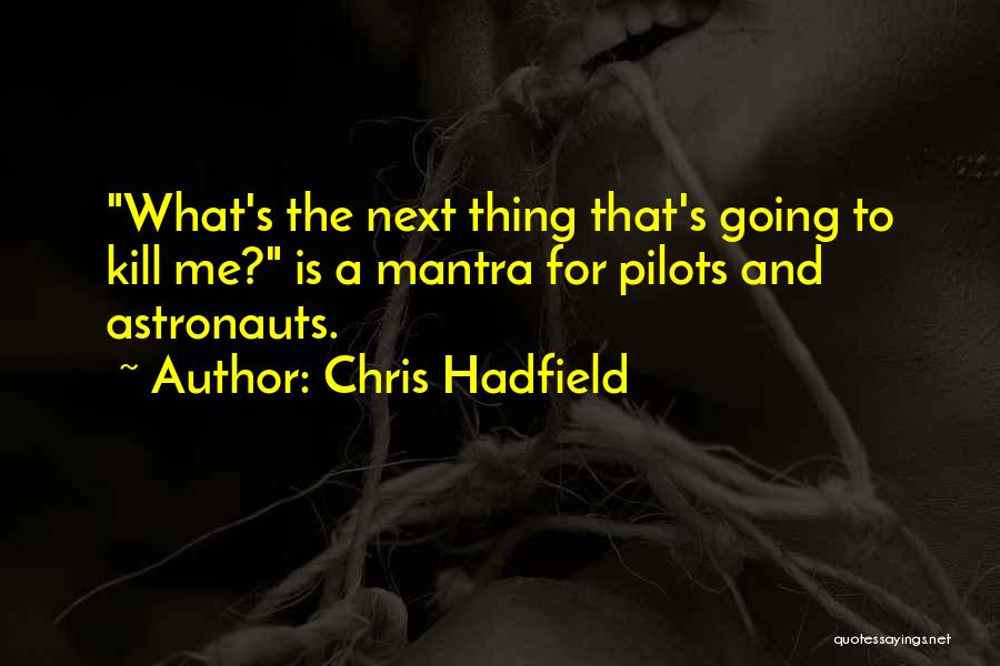 Chris Hadfield Quotes 2124544