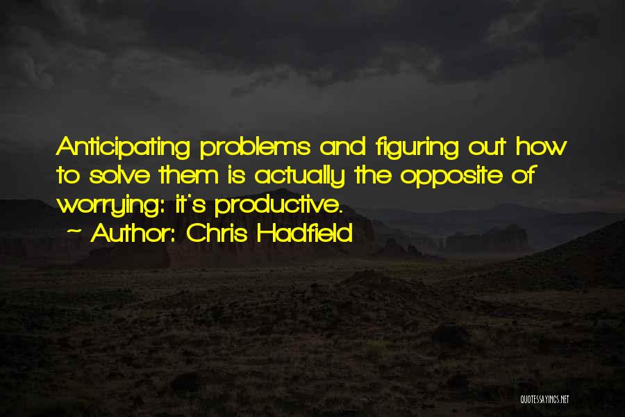 Chris Hadfield Quotes 285014